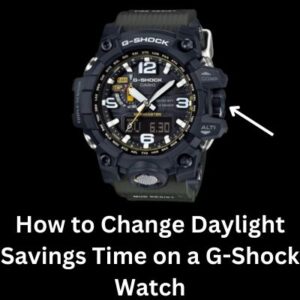 How to Change Daylight Savings Time on a G-Shock Watch